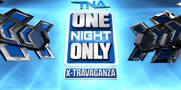 TNA: Spoilers del One Night Only&nbsp;«X-travaganza»